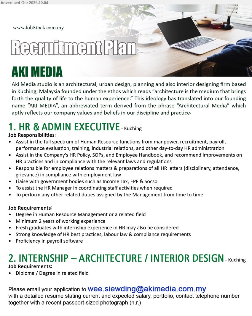 AKI MEDIA - 1. HR & ADMIN EXECUTIVE (Kuching), Degree in Human Resource Management, Minimum 2 years of working experience,...
2. INTERNSHIP – ARCHITECTURE / INTERIOR DESIGN (Kuching), Diploma / Degree in related field.
Email resume.
