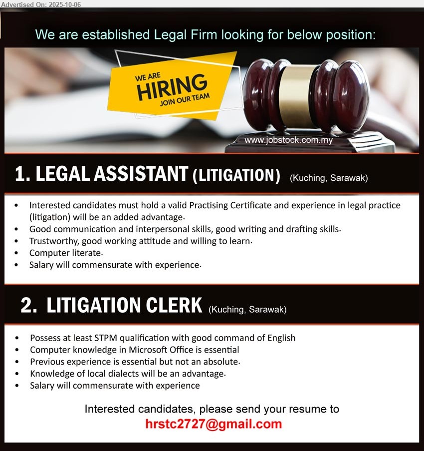 ADVERTISER (Legal Firm) - 1. LEGAL ASSISTANT (LITIGATION)  (Kuching), Interested candidates must hold a valid Practicing Certificate and experience in legal practice (litigation) will be an added advantage. ,...
2. LITIGATION CLERK (Kuching), Possess at least STPM qualification with good command of English, Knowledge of local dialects will be an advantage,...
Email resume.