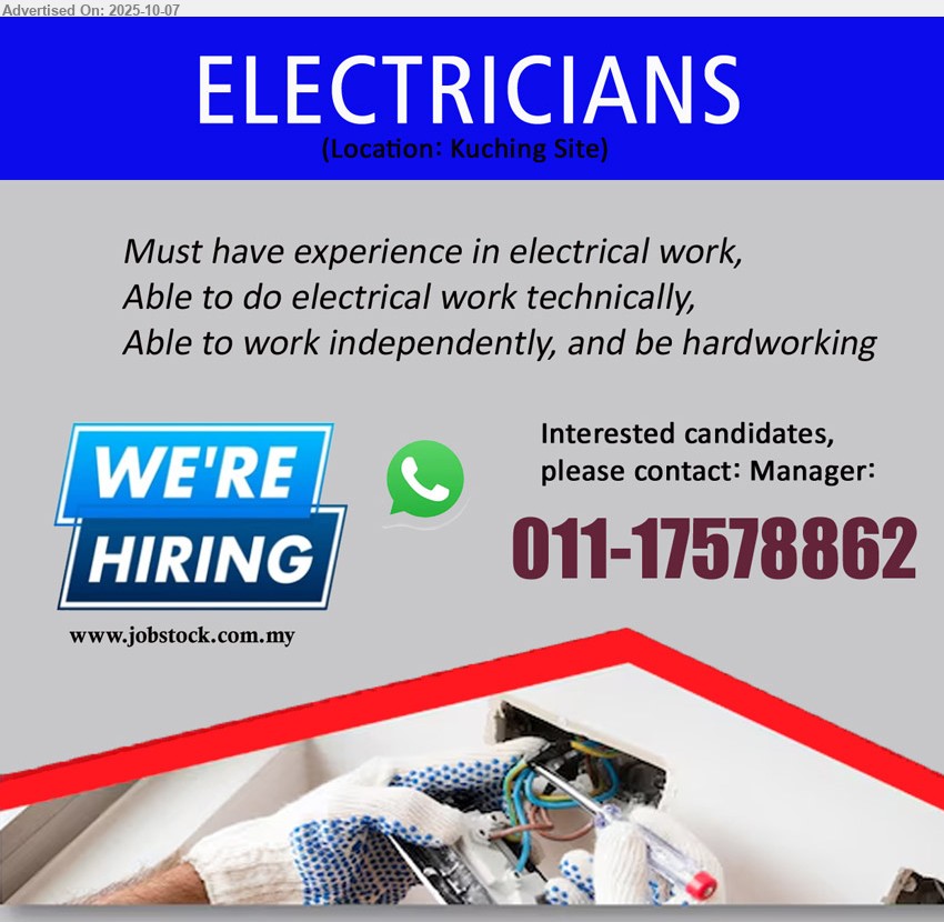 ADVERTISER - ELECTRICIANS (Kuching), Must have experience in electrical work, Able to do electrical work technically, ...
Call 011-17578862
