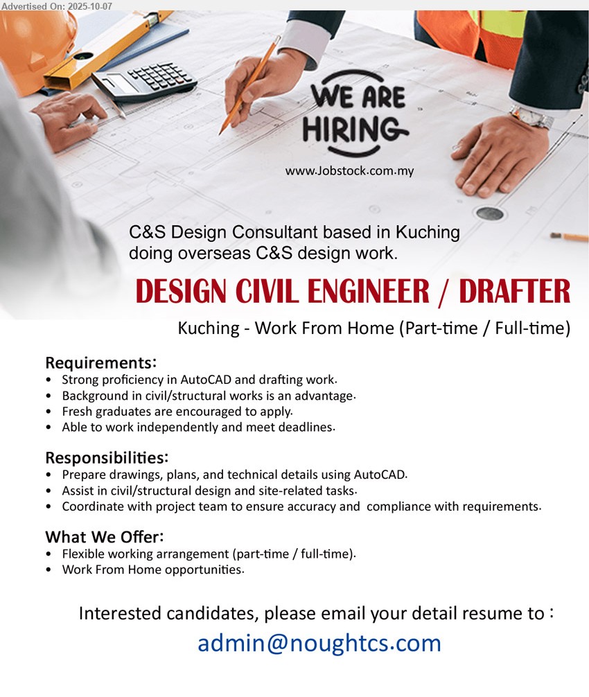 ADVERTISER (C&S Design Consultant) - DESIGN CIVIL ENGINEER / DRAFTER  (Kuching - Work From Home), part time/ Full time, Fresh graduates are encouraged to apply, Strong proficiency in AutoCAD and drafting work, background in C&S works is advantages, ...
Email resume.