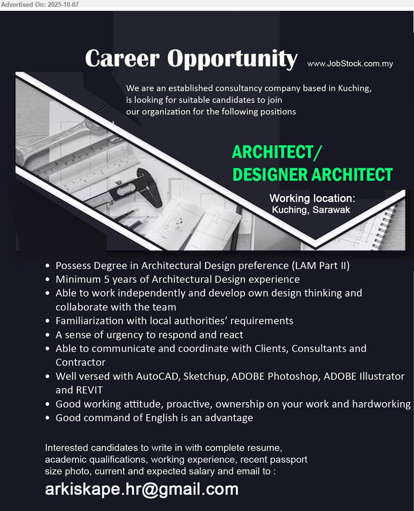 ADVERTISER (Consultancy Company) - ARCHITECT/ DESIGNER ARCHITECT (Kuching), Degree in Architectural Design preference (LAM Part II), 5 years of Architectural Design experience, Familiarization with local authorities’ requirements,...
Email resume.