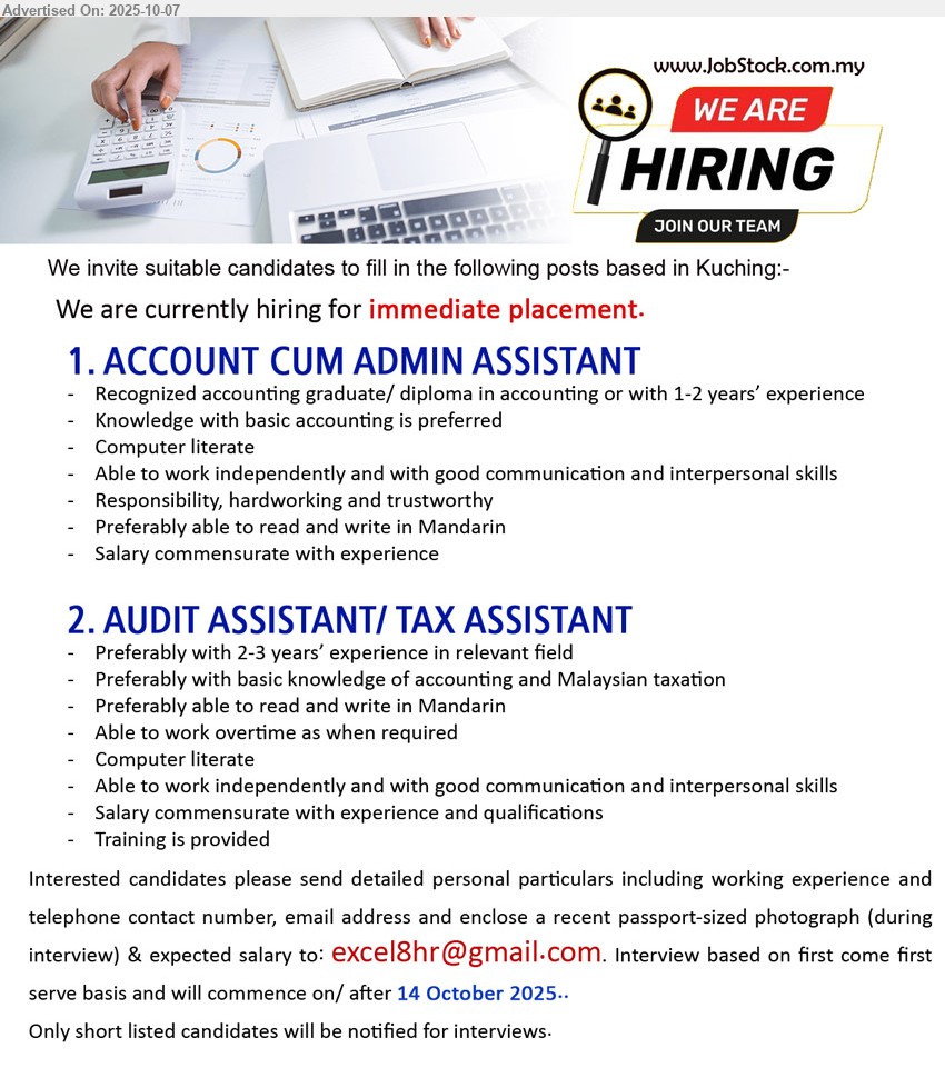 ADVERTISER - 1. ACCOUNT CUM ADMIN ASSISTANT (Kuching), Recognized Accounting graduate/ Diploma in Accounting or with 1-2 years’ experience, Knowledge with basic accounting is preferred,...
2. AUDIT ASSISTANT/ TAX ASSISTANT (Kuching), Preferably with 2-3 years’ experience in relevant field, Preferably with basic knowledge of accounting and Malaysian taxation ,...
Email resume.
