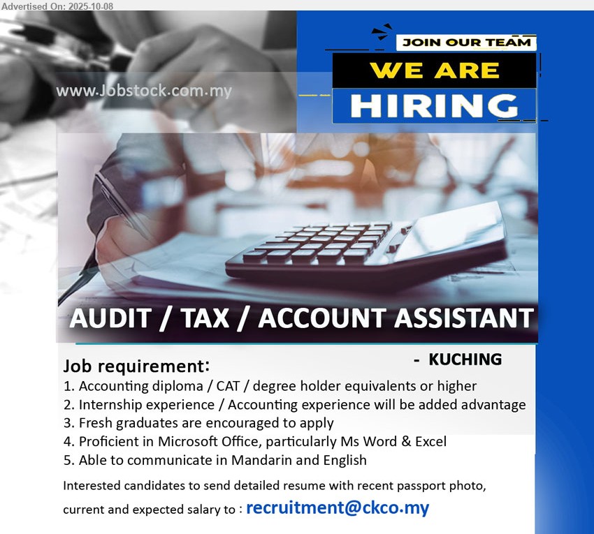 ADVERTISER - AUDIT / TAX / ACCOUNT ASSISTANT (Kuching), Accounting Diploma / CAT / Degree holder, internship experience / Accounting experience will be added advantage, Fresh graduates are encouraged to apply,...
Email resume.
