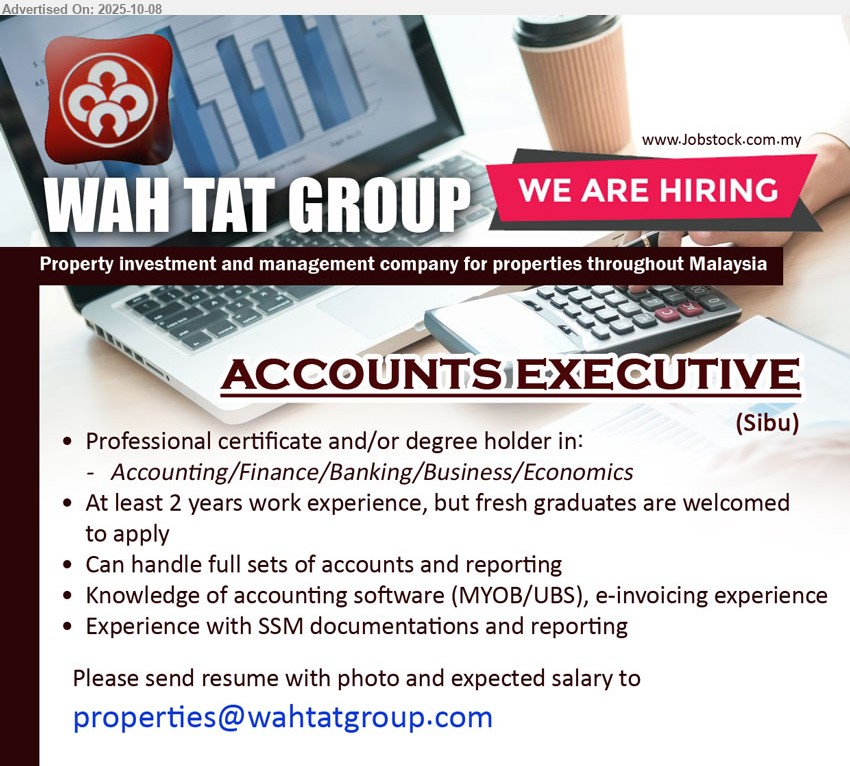 WAH TAT GROUP - ACCOUNTS EXECUTIVE (Sibu), Professional Certificate and/or Degree holder in: Accounting/ Finance/ Banking/ Business/ Economics, Knowledge of accounting software (MYOB/UBS), e-invoicing experience,...
Email resume.