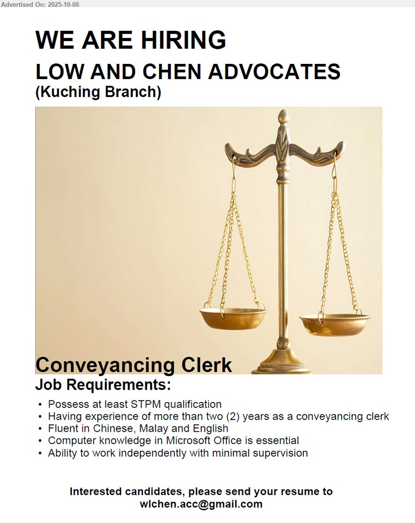 LOW AND CHEN ADVOCATES - CONVEYANCING CLERK (Kuching), STPM, 2 yrs. exp. as a conveyancing clerk, fluent in Chinese, Malay and English,...
Email resume.