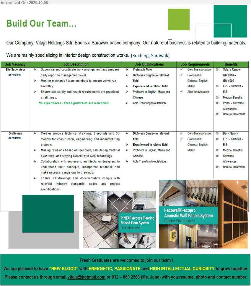 VITAJA HOLDINGS SDN BHD - 1. SITE SUPERVISOR (Kuching), RM 2000 - RM 4000, Diploma/ Degree, able traveling to outstation, No. exp., Fresh graduates are welcomed ...
2. DRAFTSMAN (Kuching), Diploma/ Degree, Creates precise technical drawings, blueprints and 3D models for construction, engineering and manufacturing projects...
Contact: 012-8802563 or Email resume.