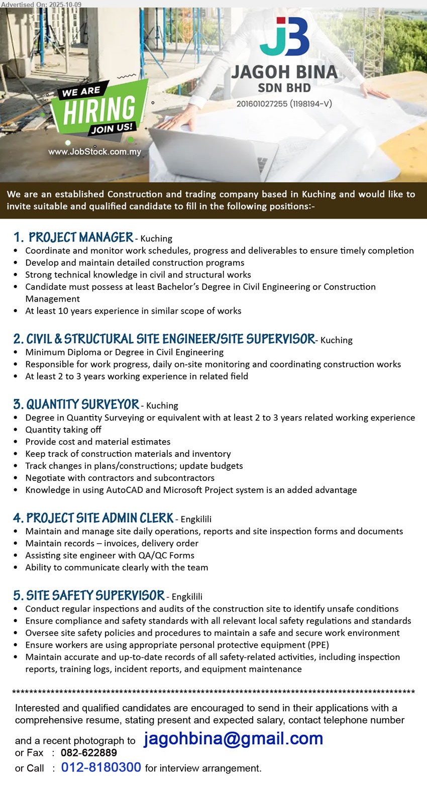 JAGOH BINA SDN BHD - 1. PROJECT MANAGER (Kuching), Bachelor’s Degree in Civil Engineering or Construction Management, Bachelor’s Degree in Civil Engineering or Construction Management...
2. CIVIL & STRUCTURAL SITE ENGINEER/SITE SUPERVISOR (Kuching), Diploma or Degree in Civil Engineering, 2-3 yrs. exp.,...
3. QUANTITY SURVEYOR (Kuching), Degree in Quantity Surveying or equivalent with at least 2 to 3 yrs. exp.,...
4. PROJECT SITE ADMIN CLERK (Engkilili), Maintain and manage site daily operations, reports and site inspection forms and documents, Maintain records – invoices, delivery order,...
5. SITE SAFETY SUPERVISOR (Engkilili), Conduct regular inspections and audits of the construction site to identify unsafe conditions,...
Call 012-8180300 or Email resume.