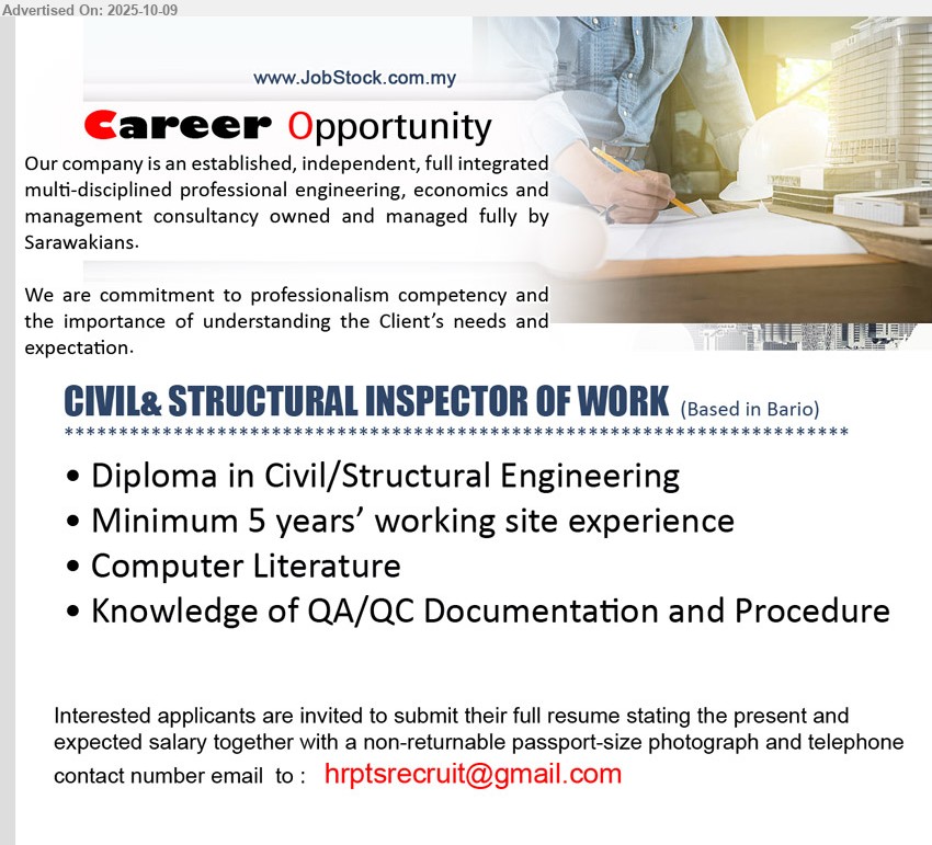 ADVERTISER - CIVIL& STRUCTURAL INSPECTOR OF WORK (Bario), Diploma in Civil/Structural Engineering, 5 yrs. exp., Knowledge of QA/QC Documentation and Procedure,...
Email resume.