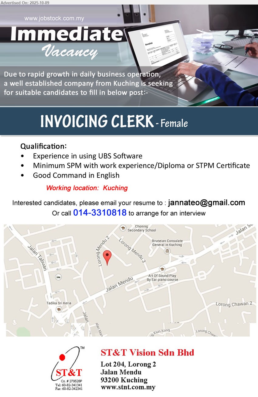 ST&T VISION SDN BHD - INVOICING CLERK (Kuching), Experience in using UBS Software, Minimum SPM with work experience/Diploma or STPM Certificate,...
Call 014-3310818 or Email resume.