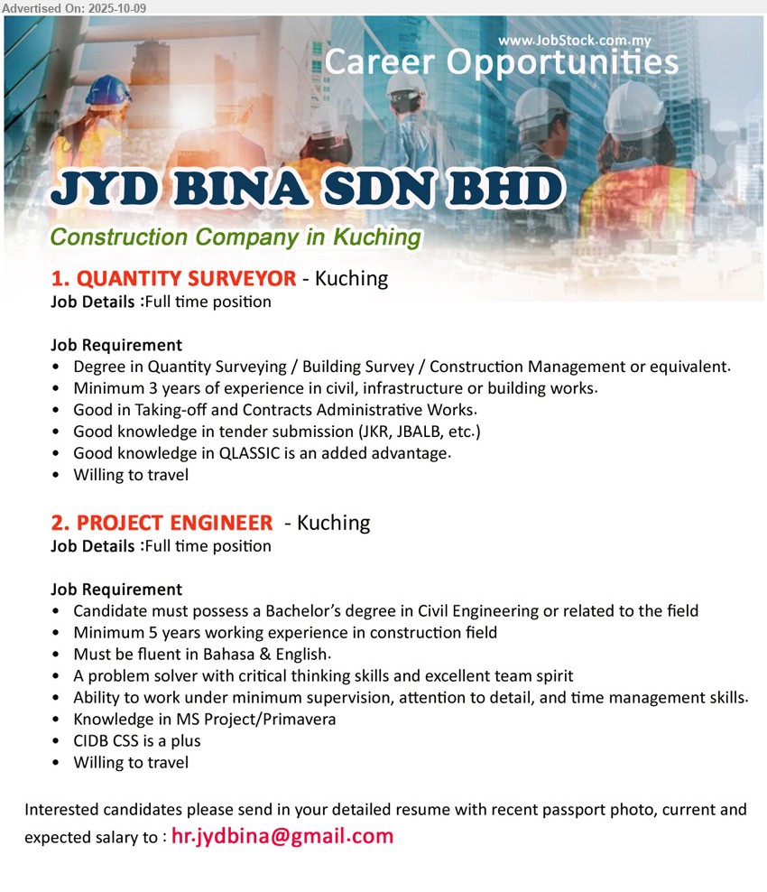 JYD BINA SDN BHD - 1. QUANTITY SURVEYOR (Kuching), Degree in Quantity Surveying / Building Survey / Construction Management, Minimum 3 years of experience in civil, infrastructure or building works,...
2. PROJECT ENGINEER (Kuching), Bachelor’s Degree in Civil Engineering, CIDB CSS is a plus, Willing to travel,...
Email resume.