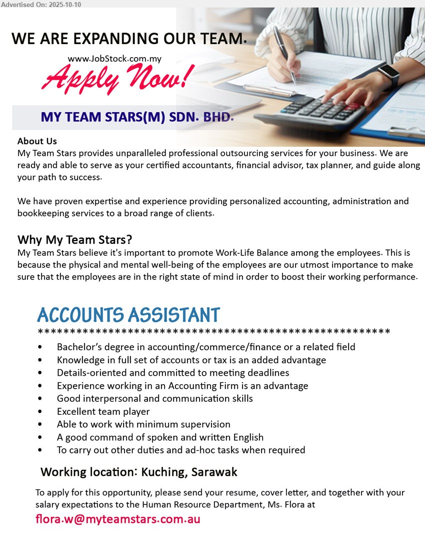 MY TEAM STARS (M) SDN BHD - ACCOUNTS ASSISTANT (Kuching), Bachelor’s Degree in Accounting / Commerce / Finance, Knowledge in full set of accounts or tax is an added advantage, Experience working in an Accounting Firm is an advantage,...
Email resume.
