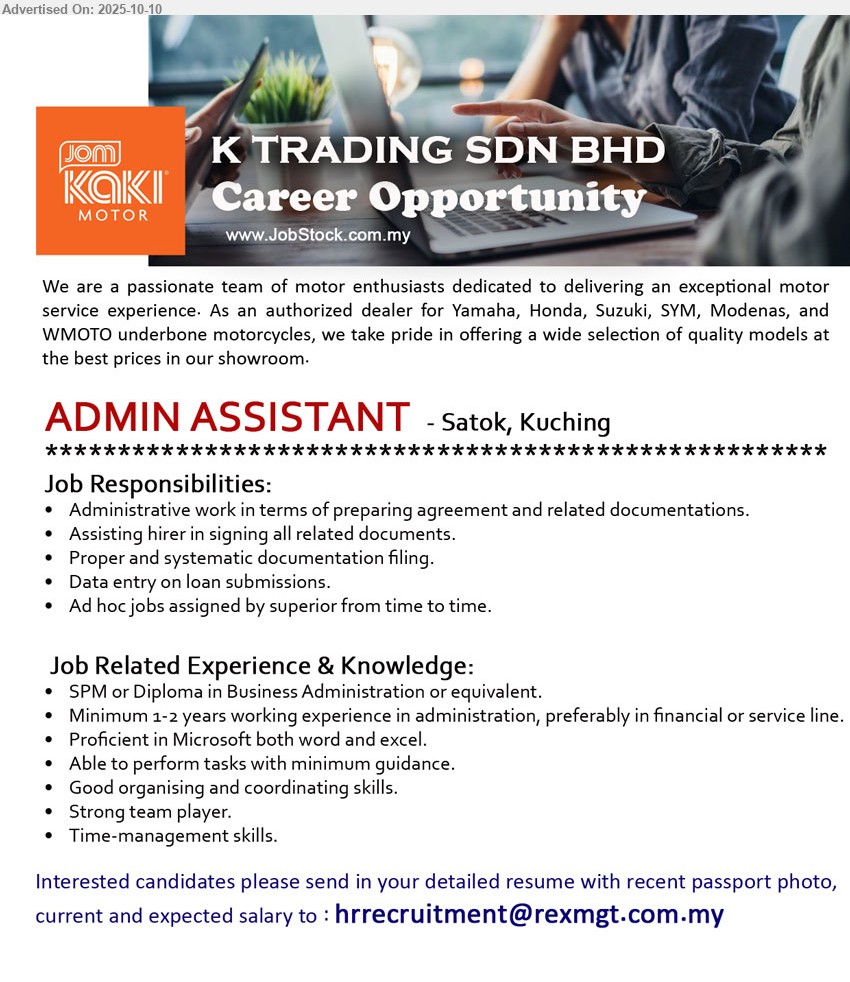 K TRADING SDN BHD - ADMIN ASSISTANT (Kuching), SPM or Diploma in Business Administration, Minimum 1-2 years working experience in administration, preferably in financial or service line,...
Email resume.