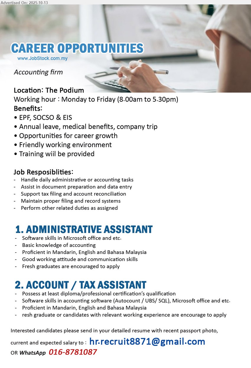 ADVERTISER (ACCOUNTING FIRM) - 1. ADMINISTRATIVE ASSISTANT (Kuching), Software skills in Microsoft office, Fresh graduates are encouraged to apply
,...
2. ACCOUNT / TAX ASSISTANT (Kuching), Diploma / Professional Certification’s, Fresh graduate or candidates with relevant working experience are encourage to apply,...
WhatsApp 016-8781087 or Email resume.