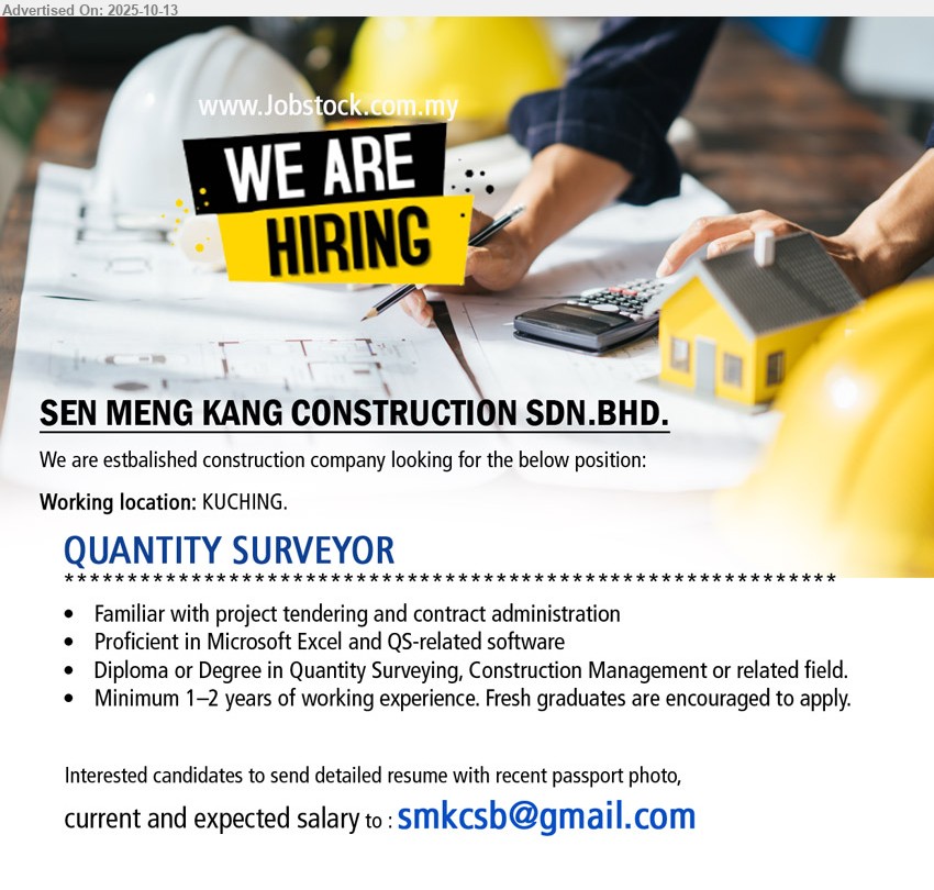 SEN MENG KANG CONSTRUCTION SDN BHD - QUANTITY SURVEYOR (Kuching), Diploma or Degree in Quantity Surveying, Construction Management, 1-2 yrs. exp., Fresh graduates are encouraged to apply,...
Email resume.