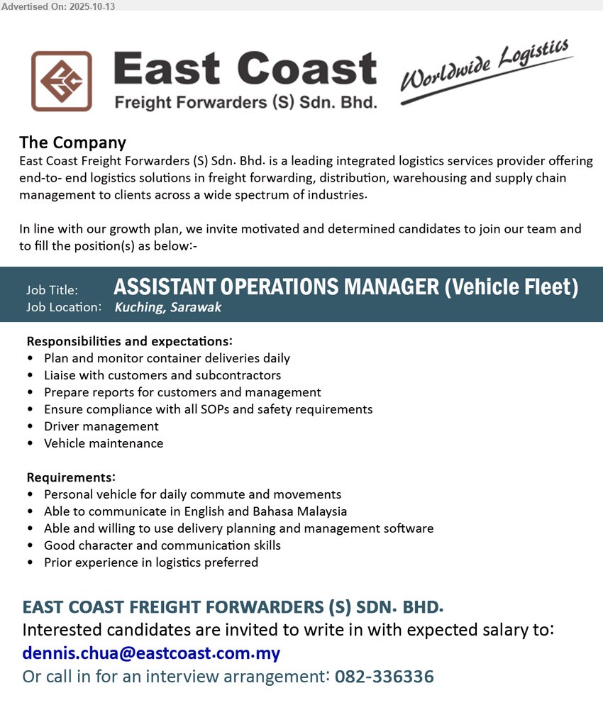 EAST COAST FREIGHT FORWARDERS (S) SDN BHD - ASSISTANT OPERATIONS MANAGER (Vehicle Fleet) (Kuching), Personal vehicle for daily commute and movements, Able and willing to use delivery planning and management software, Prior experience in logistics preferred,...
Email resume.