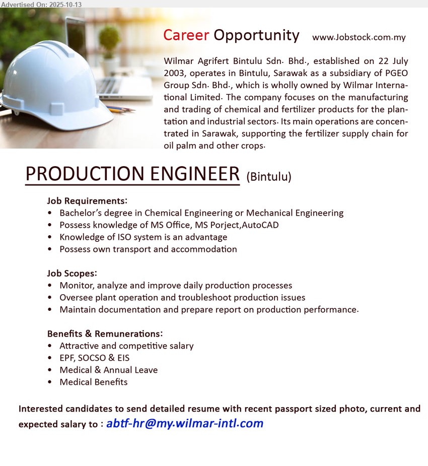 WILMAR AGRIFERT BINTULU SDN BHD - PRODUCTION ENGINEER (Bintulu), Bachelor’s Degree in Chemical Engineering or Mechanical Engineering, Possess knowledge of MS Office, MS Porject, AutoCAD,...
Email resume.
