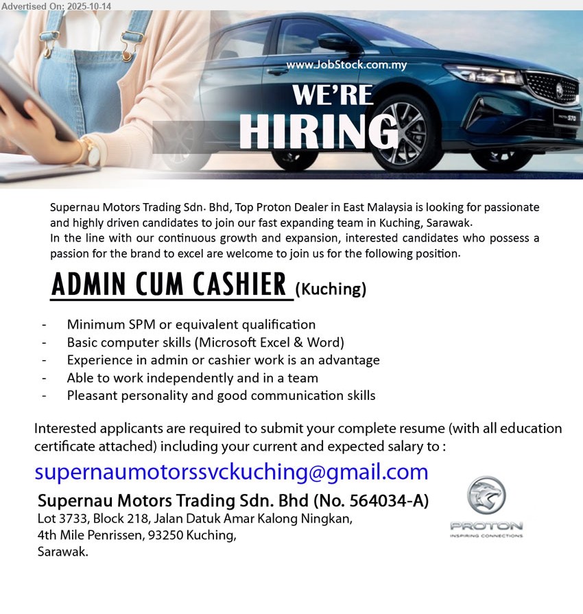 SUPERNAU MOTORS TRADING SDN BHD - ADMIN CUM CASHIER (Kuching), SPM, Experience in admin or cashier work is an advantage,...
Email resume.