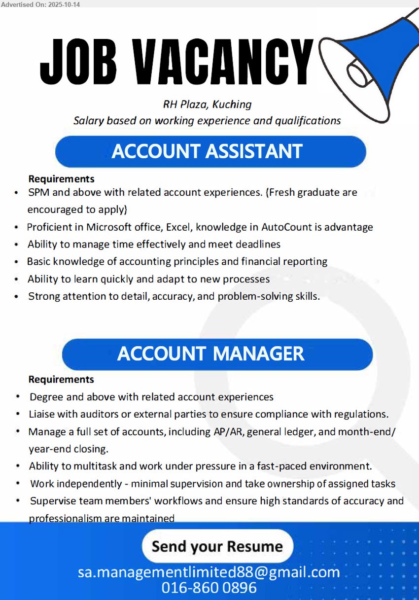ADVERTISER - 1. ACCOUNT ASSISTANT (Kuching), SPM and above with related account experiences. (Fresh graduate are encouraged to apply),...
2. ACCOUNT MANAGER (Kuching), Degree and above with related account experiences, Liaise with auditors or external parties to ensure compliance with regulations,...
Call 016-8600896 or Email resume.