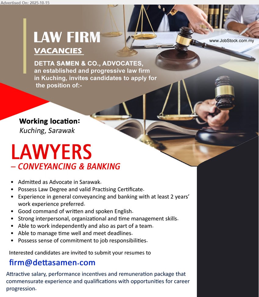 DETTA SAMEN & CO. - LAWYERS – CONVEYANCING & BANKING (Kuching), Possess Law Degree and valid Practising Certificate, Experience in general conveyancing and banking with at least 2 years work experience preferred.,...
Email resume.
