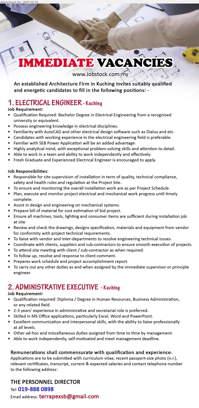 ADVERTISER (Architecture Firm) - 1. ELECTRICAL ENGINEER (Kuching), Bachelor EE; supervise installation—safety/compliance & schedule; plan/monitor E&M works; review drawings; AutoCAD/DIALux; analytical; fresh/exp welcome.
2. ADMINISTRATIVE EXECUTIVE (Kuching), Diploma/Degree HR/Business; admin & secretarial tasks; strong MS Office; good comms; independent, self-motivated, meet deadlines; 2–3 yrs exp preferred.
Call/WhatsApp: 019-888-0898 • Email Resume