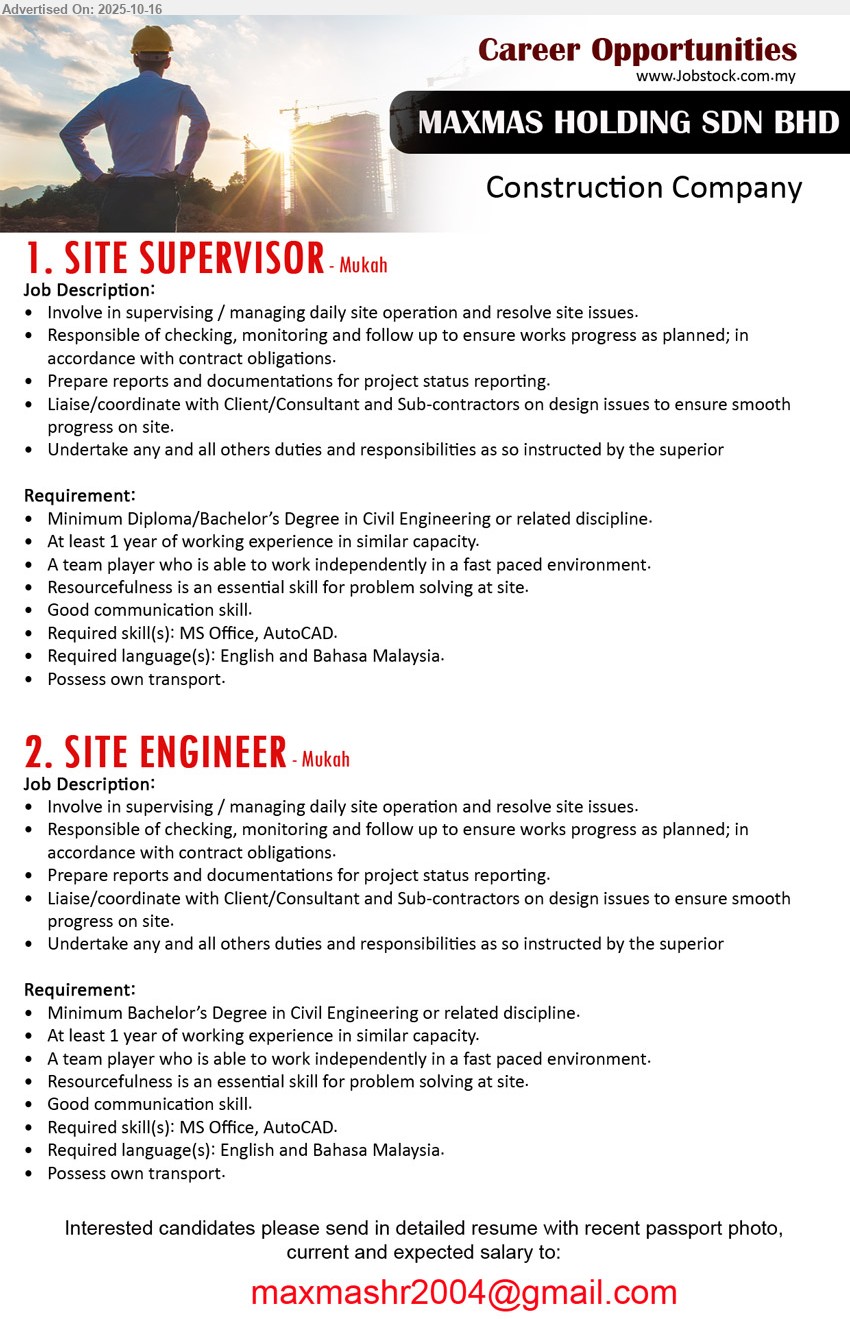 MAXMAS HOLDING SDN BHD - 1. SITE SUPERVISOR (Mukah), Diploma/Bachelor Civil Eng; ≥1yr site exp; supervise daily ops, monitor progress, reporting; liaise client/subcon; MS Office/AutoCAD; Eng & BM; own transport.
2. SITE ENGINEER (Mukah), Bachelor Civil Eng min; ≥1yr similar exp; supervise ops, solve issues, reporting; coordinate design matters; MS Office/AutoCAD; Eng & BM; own transport.
Email Resume