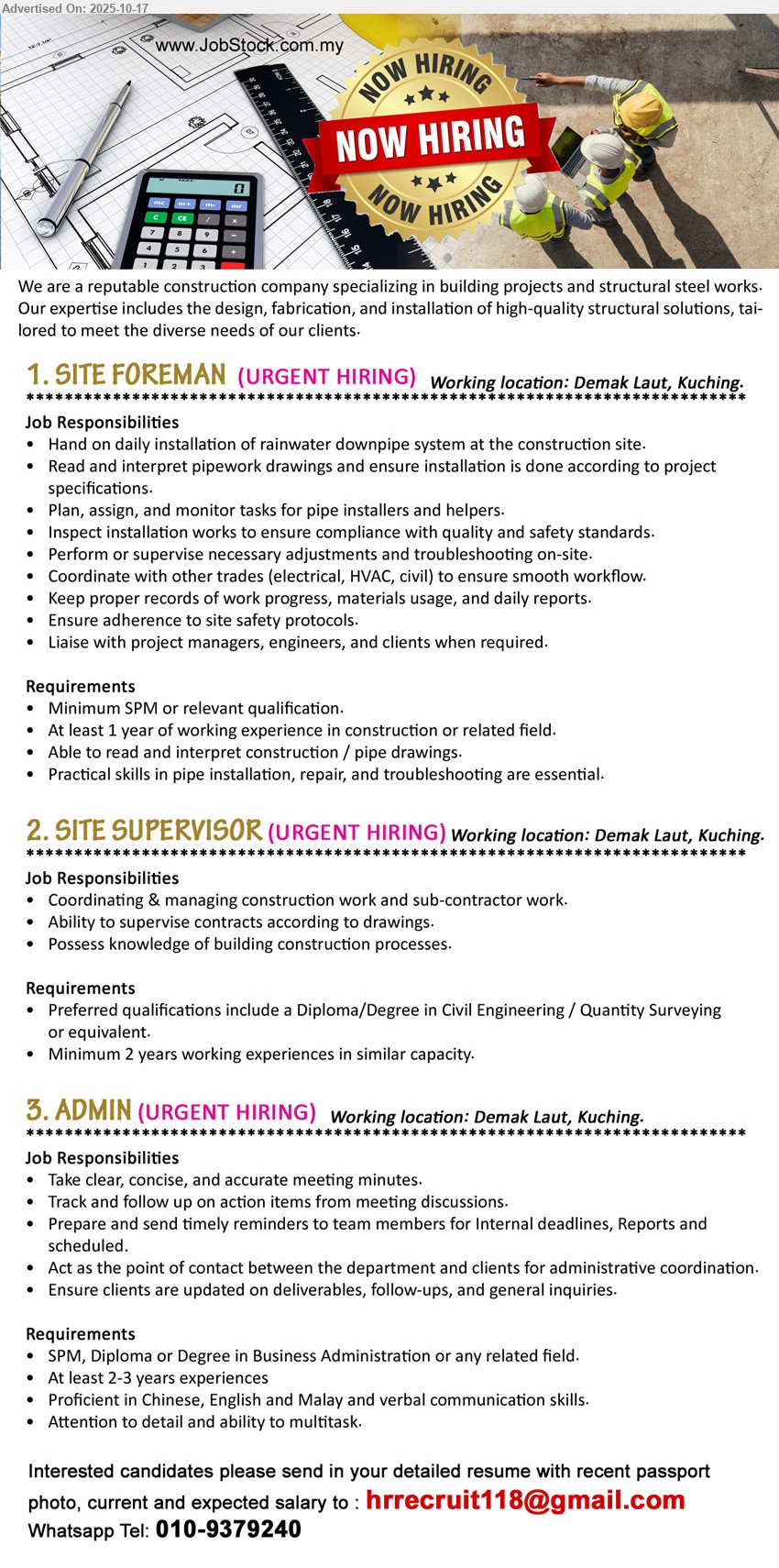 ADVERTISER (Construction Company) - 1. SITE FOREMAN (Demak Laut, Kuching), SPM/relevant cert, ≥1 yr exp, read pipe drawings, supervise installation, ensure site safety & workflow coordination.
2. SITE SUPERVISOR (Demak Laut, Kuching), Diploma/Degree in Civil Eng/Quantity Surveying, ≥2 yrs exp, manage site & subcontractors, ensure work per drawings.
3. ADMIN (Demak Laut, Kuching), SPM/Diploma/Degree in Business Admin, 2–3 yrs exp, strong in Eng, BM & Chinese, handle meeting notes, follow-ups, client coordination.
Email Resume / Whatsapp Tel: 010-9379240.