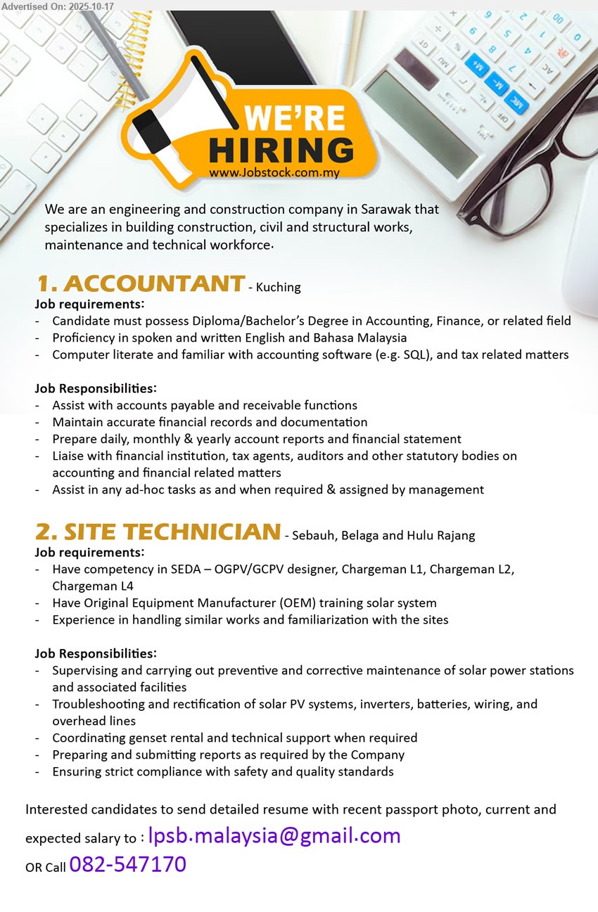 ADVERTISER - 1. ACCOUNTANT (Kuching), Diploma/Bachelor (Accounting/Finance), handle AP/AR, keep accurate records, prep monthly/annual reports & FS, liaise banks/tax/auditors, use SQL, good Eng/BM.
2. SITE TECHNICIAN (Sebauh/Belaga/Hulu Rajang), SEDA OGPV/GCPV, Chargeman L1/L2/L4; maintain solar stations, troubleshoot PV/inverters/batteries/wiring/lines, coordinate genset, reports, ensure safety & quality.
Call Tel: 082-547170 • Email Resume.