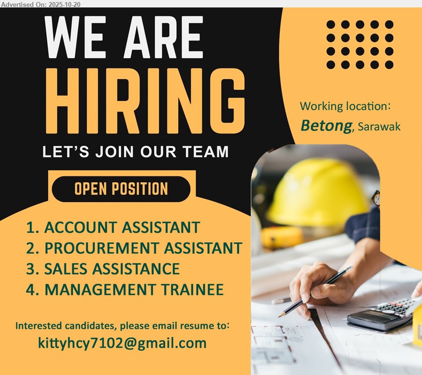 ADVERTISER - 1. ACCOUNT ASSISTANT (Betong).
2. PROCUREMENT ASSISTANT (Betong).
3. SALES ASSISTANCE (Betong).
4. MANAGEMENT TRAINEE (Betong).
Email resume.