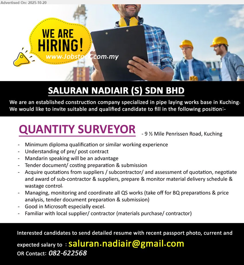 SALURAN NADIAIR (S) SDN BHD - QUANTITY SURVEYOR (9½ Mile Penrissen Rd, Kuching),Diploma min;similar exp;pre/post contract;tender & costing;take-off/BQ & price analysis;quotes/negotiate suppliers;monitor delivery & wastage;Excel strong;Mandarin advantage。
Call / Whatsapp Tel 082-622568 or Email Resume