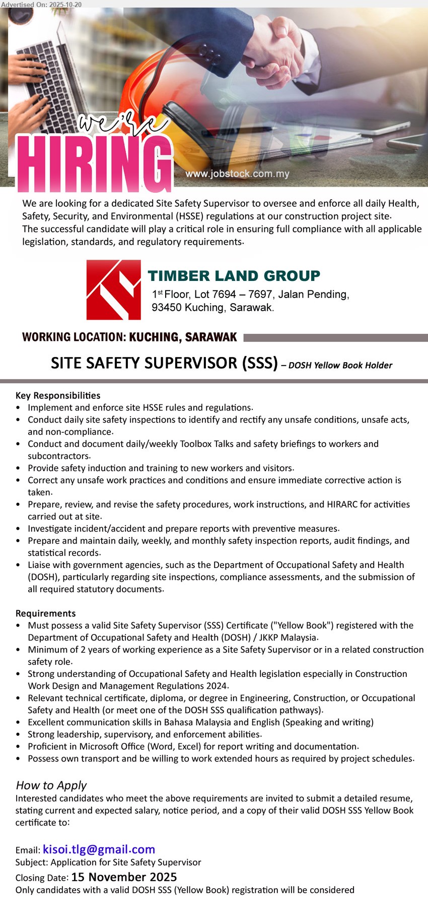 TIMBER LAND GROUP - SITE SAFETY SUPERVISOR (SSS) (Kuching, Sarawak),Education: DOSH SSS Yellow Book+ Dip / Degree;Exp:≥2 yrs;Responsibilities :enforce HSSE、daily inspections/Toolbox Talk、train/induct incident investigation reports/HIRARC、liaise DOSH;Others:BM/Eng good、leadership、MS Office、own transport、able extended hours。
Email resume.