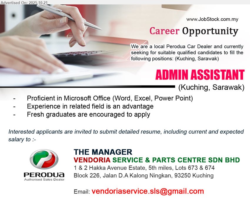 VENDORIA SERVICE & PARTS CENTRE SDN BHD - ADMIN ASSISTANT (Kuching, Sarawak), MS Office (Word/Excel/PPT); fresh grads welcome; related exp advantage; assist daily admin, documents & coordination at Perodua dealer.
Email Resume