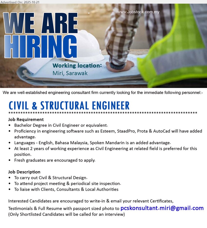 ADVERTISER (Engineering Consultant Firm) - CIVIL & STRUCTURAL ENGINEER (Miri, Sarawak), Deg Civil Eng; 2+ yrs exp (fresh grads ok); C&S design; attend meetings/site inspections; liaise clients & authorities; Esteem/STAADPRO/PROTA/AutoCAD; Eng & BM; Mandarin adv.
Email Resume