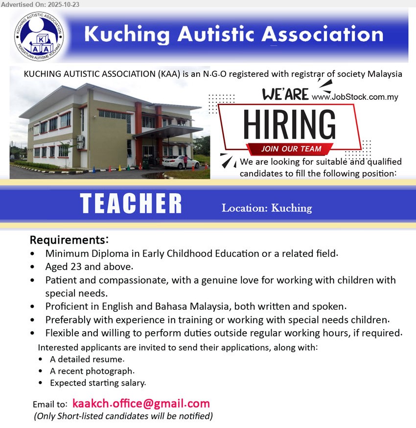 KUCHING AUTISTIC ASSOCIATION - TEACHER (Kuching), Diploma in Early Childhood/related; 23+; teach/support special needs kids; Eng & BM proficient; exp w/ special needs preferred; flexible hours.
Email Resume