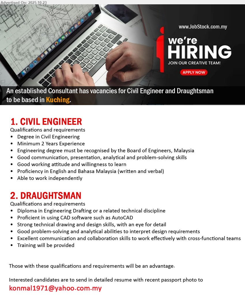 ADVERTISER - 1. CIVIL ENGINEER (Kuching), Degree in Civil Eng (BEM recognized); 2+ yrs exp; independent; strong comm/presentation & analytical skills; problem-solver; willing to learn; Eng & BM proficient.
2. DRAUGHTSMAN (Kuching), Diploma in Eng Drafting/related; CAD/AutoCAD proficient; strong technical drawing, detail-oriented; good problem-solving; collaborate cross-functional; training provided.
Email Resume
