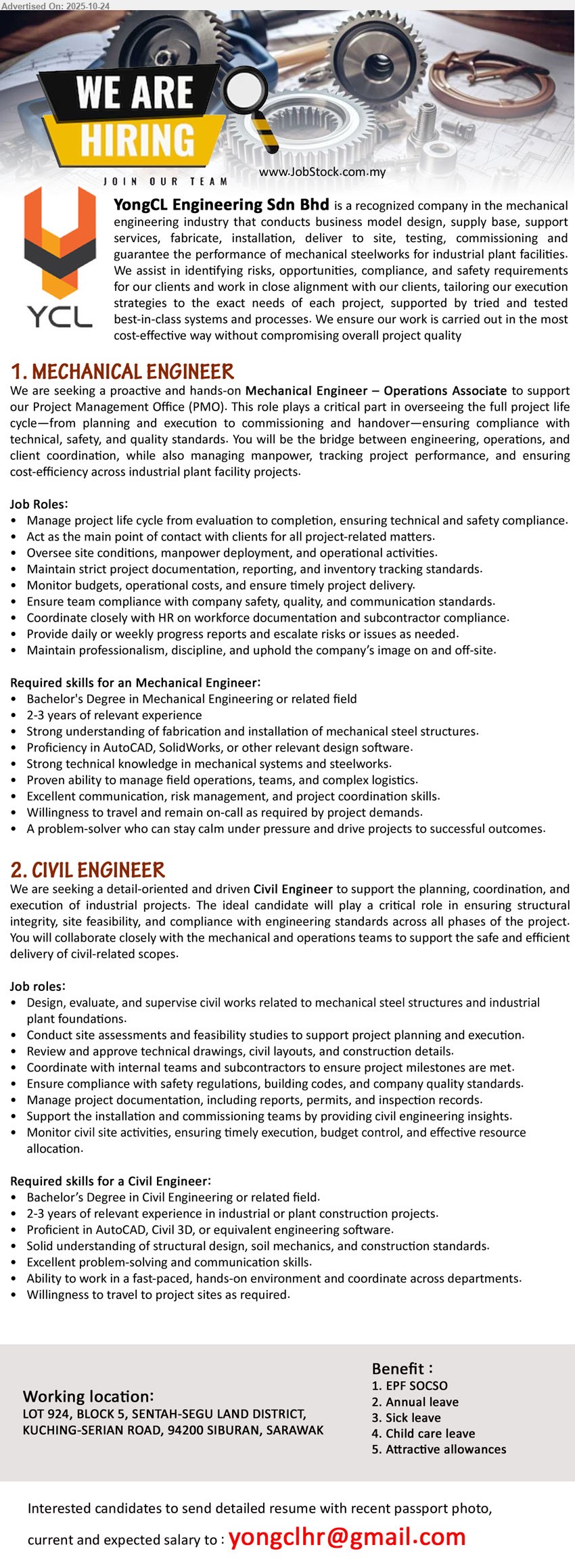 YONGCL ENGINEERING SDN BHD - 1. MECHANICAL ENGINEER (Siburan, Sarawak), Edu: Bachelor Mechanical/related. Exp: 2–3 yrs. Resp: manage full project cycle, client liaison, site & manpower, docs/budget/safety, weekly reports. Others: AutoCAD/SolidWorks, travel, strong comms.
2. CIVIL ENGINEER (Siburan, Sarawak), Edu: Bachelor Civil. Exp: 2–3 yrs. Resp: design/supervise civil works for steel structures & foundations, feasibility, drawings/layouts, safety compliance, site monitoring. Others: AutoCAD/Civil3D, travel, good comms.
Email Resume