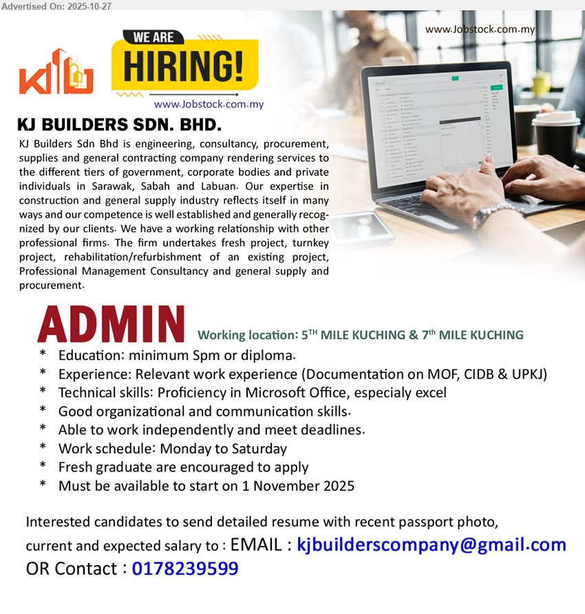 KJ BUILDERS SDN BHD - ADMIN (Kuching), SPM or Diploma, Fresh graduate are encouraged to apply, Must be available to start on 1 November 2025,...
Contact : 017-8239599 or Email resume.