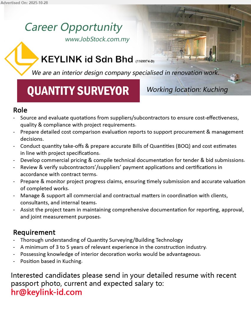 KEYLINK ID SDN BHD - QUANTITY SURVEYOR (Kuching), Education: Quantity Surveying/Building Tech; Exp: 3–5 yrs; Responsibilities: take-offs & BOQ, tender pricing/docs, verify payments, progress claims, contracts & reporting; Others: interior décor knowledge advantage.
Email Resume