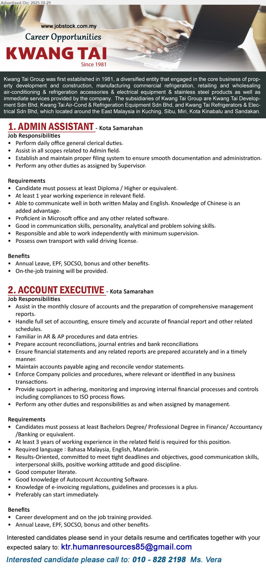 KWANG TAI GROUP - 1. ADMIN ASSISTANT (Kota Samarahan), Diploma+, 1 yr exp; clerical/admin support, filing; MS Office; Malay/English (Chinese advantage); own transport & licence; AL/EPF/SOCSO/bonus; on-job training.
2. ACCOUNT EXECUTIVE (Kota Samarahan), Bachelor Finance/Acc/Banking, 3 yrs exp; full set accounts, AR/AP, reconciliations & reports; policies/ISO; e-invoicing plus; BM/Eng/Mandarin; AL/EPF/SOCSO/bonus.
Call/Whatsapp 010-8282198 or Email Resume