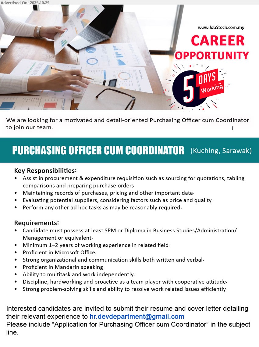 7TH AVENUE DEVELOPMENT SDN BHD - PURCHASING OFFICER CUM COORDINATOR (Kuching), SPM/Diploma; 1–2 yrs exp; sourcing & PO, keep purchase records, supplier eval, ad hoc; MS Office; Mandarin; multitask/indep., team player, problem-solve; 5-days work.
Email Resume