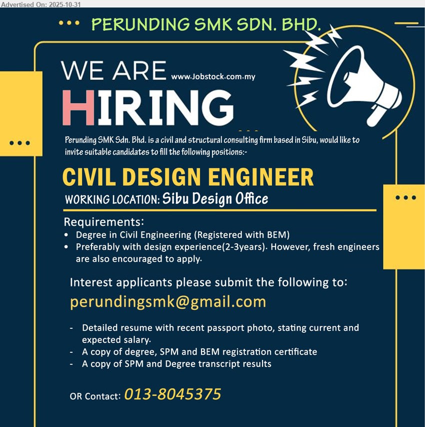 PERUNDING SMK SDN. BHD. - CIVIL DESIGN ENGINEER (Sibu Design Office), Edu: Degree Civil Eng (BEM reg); Exp: 2–3 yrs pref / fresh ok; Resp: civil design; Others: send resume, certs & transcript
Call/WhatsApp: 013-8045375 or Email Resume