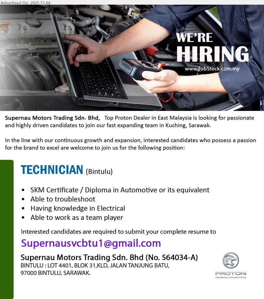 SUPERNAU MOTORS TRADING SDN BHD - TECHNICIAN (Bintulu), SKM Certificate / Diploma in Automotive, Having knowledge in Electrical,...
Email resume.
