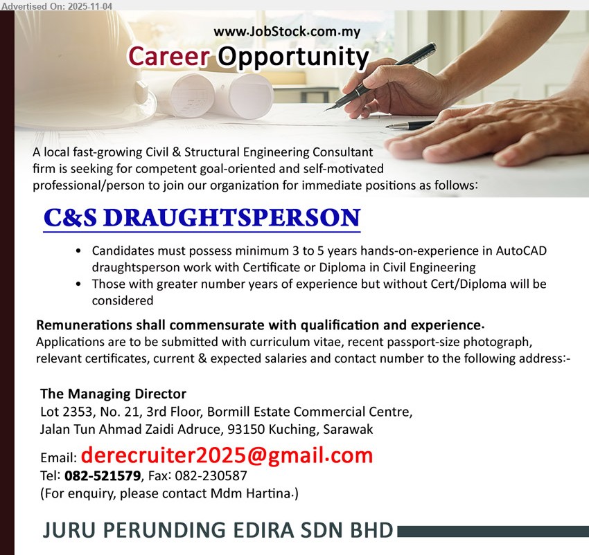 JURU PERUNDING EDIRA SDN BHD - C&S DRAUGHTSPERSON (Kuching), Candidates must possess minimum 3 to 5 years hands-on-experience in AutoCAD, draughtsperson work with Certificate or Diploma in Civil Engineering,...
Call 082-521579 or Email resume.