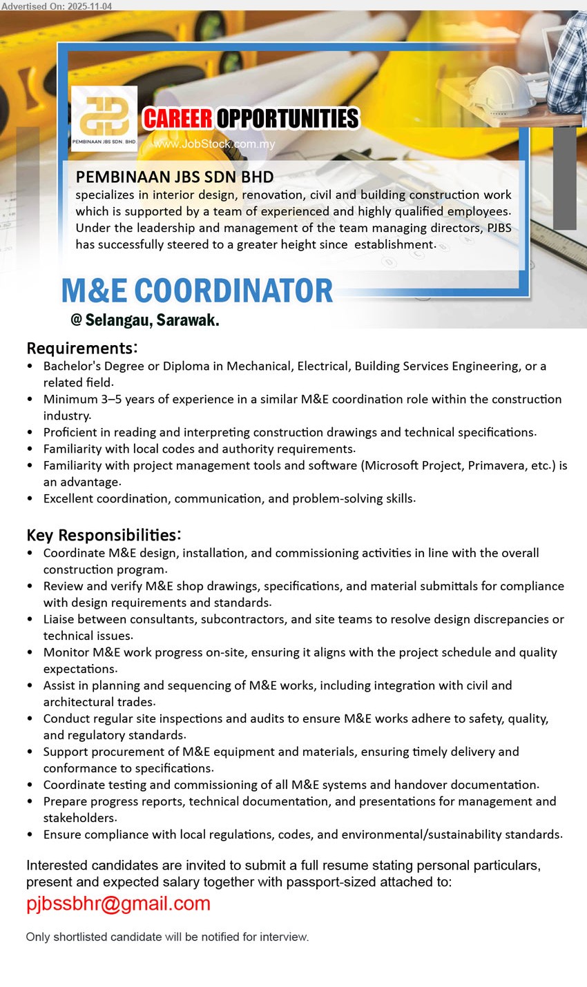 PEMBINAAN JBS SDN BHD - M&E COORDINATOR (Selangau, Sarawak), Degree/Diploma in Mechanical/Electrical; 3–5 yrs exp; coordinate M&E design/install/commissioning; review shop drawings; liaise consultants/subcons; site inspections; reporting; ensure compliance.
Email Resume