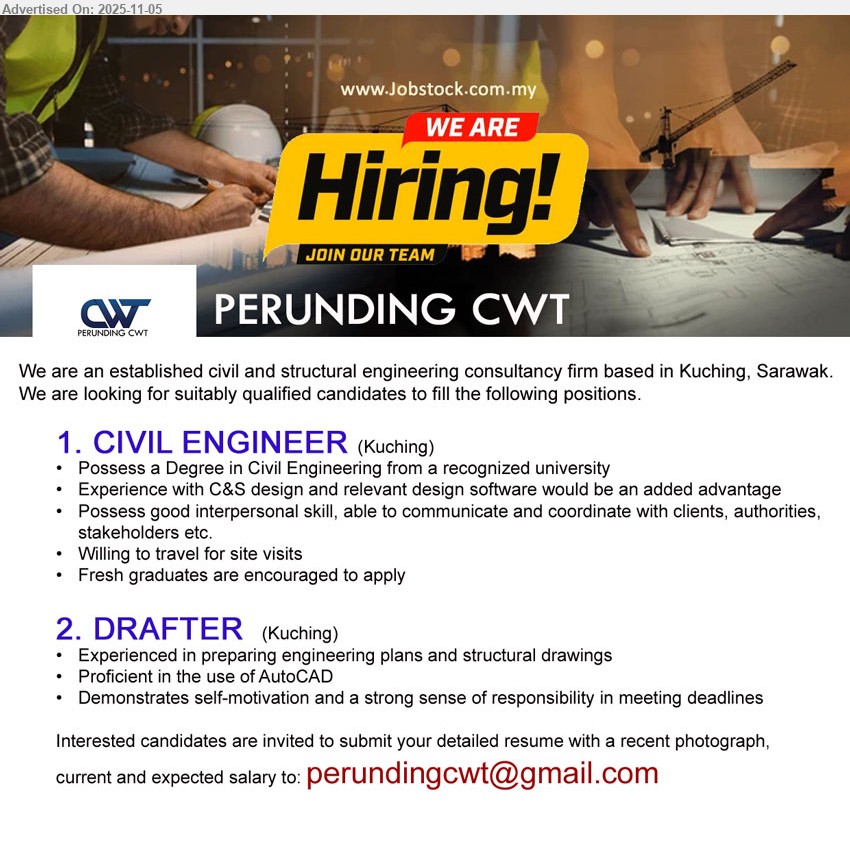 PERUNDING CWT - 1. CIVIL ENGINEER (Kuching), Degree in Civil Eng; Exp: fresh grads ok; C&S design/software advantage; coordinate with clients/authorities; willing to travel for site visits; good interpersonal.
2. DRAFTER (Kuching), Exp: preparing engineering plans & structural drawings; proficient AutoCAD; meet deadlines; self-motivated, responsible; strong teamwork/communication.
Email Resume