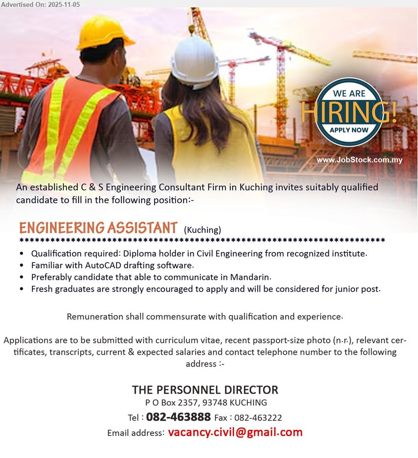 ADVERTISER (C & S Consultant Firm) - ENGINEERING ASSISTANT (Kuching), Diploma holder in Civil Engineering from recognized institute, Fresh graduates are strongly encouraged to apply ,...
Email resume.