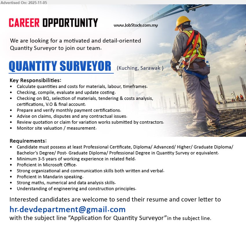 ADVERTISER - QUANTITY SURVEYOR (Kuching), Diploma/Degree in QS; 3–5 yrs exp.; duties: quantities & costing, BQ/tender & cost analysis, payment certs, claims/disputes, site valuation; others: MS Office, strong comm, Mandarin.
Email Resume