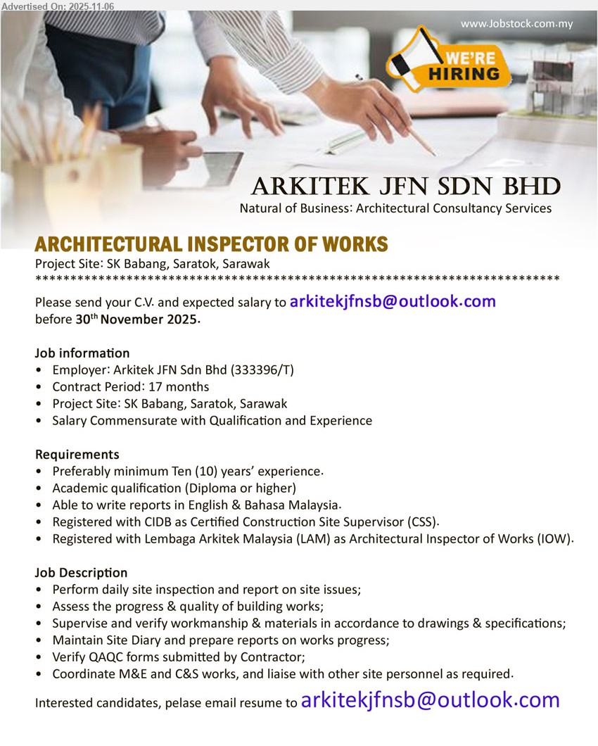 ARKITEK JFN SDN BHD - ARCHITECTURAL INSPECTOR OF WORKS (Saratok, Sarawak), Education: Diploma+; Exp: 10+ yrs; daily site inspection/reporting, assess progress & quality, supervise workmanship/materials per drawings, maintain diary, verify QAQC, coordinate M&E/C&S; CIDB CSS & LAM IOW; contract 17 months.
Email Resume