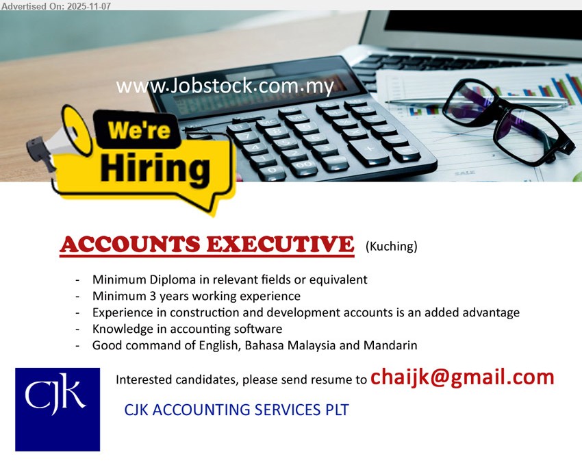 CJK ACCOUNTING SERVICES PLT - ACCOUNTS EXECUTIVE (Kuching), Min Diploma; 3+ yrs exp; accounting software savvy; construction & development accounts advantage; good English/BM/Mandarin
Email Resume