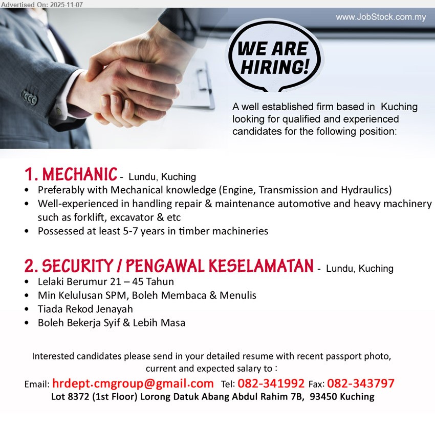 ADVERTISER - 1. MECHANIC (Lundu, Kuching), edu: Mechanical knowledge; exp: 5–7 yrs; resp: repair & maintenance automotive/heavy machinery (forklift, excavator); others: engine/transmission/hydraulics, timber machinery
2. SECURITY / PENGAWAL KESELAMATAN (Lundu, Kuching), edu: Min SPM; exp: – ; resp: rondaan & kawal premis; others: lelaki 21–45, tiada rekod jenayah, boleh baca/tulis, kerja syif & OT
Call 082-341992 or Email Resume
