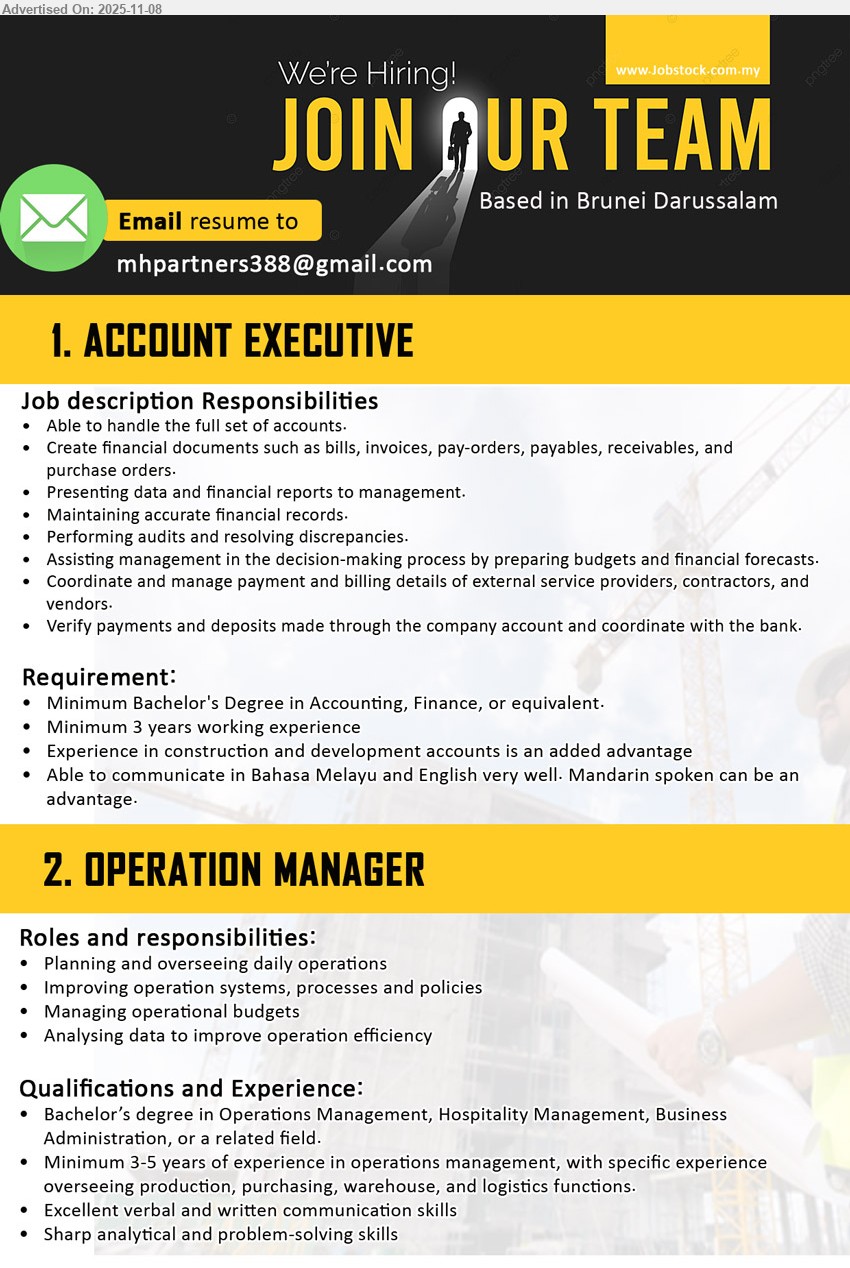 ADVERTISER - 1. ACCOUNT EXECUTIVE (Brunei Darussalam), Bachelor in Accounting/Finance; 3+ yrs exp; handle full-set accounts, AP/AR/PO, reports, audits, budgets/forecasts, vendor billing, bank coordination; construction acct plus; BM/Eng; Mandarin advantage.
2. OPERATION MANAGER (Brunei Darussalam), Bachelor Ops/Hospitality/Business; 3–5 yrs exp; plan & oversee daily ops, improve systems/policies, manage budgets, analyze data, oversee production/purchasing/warehouse/logistics; strong comms & problem-solving.
Email Resume.
